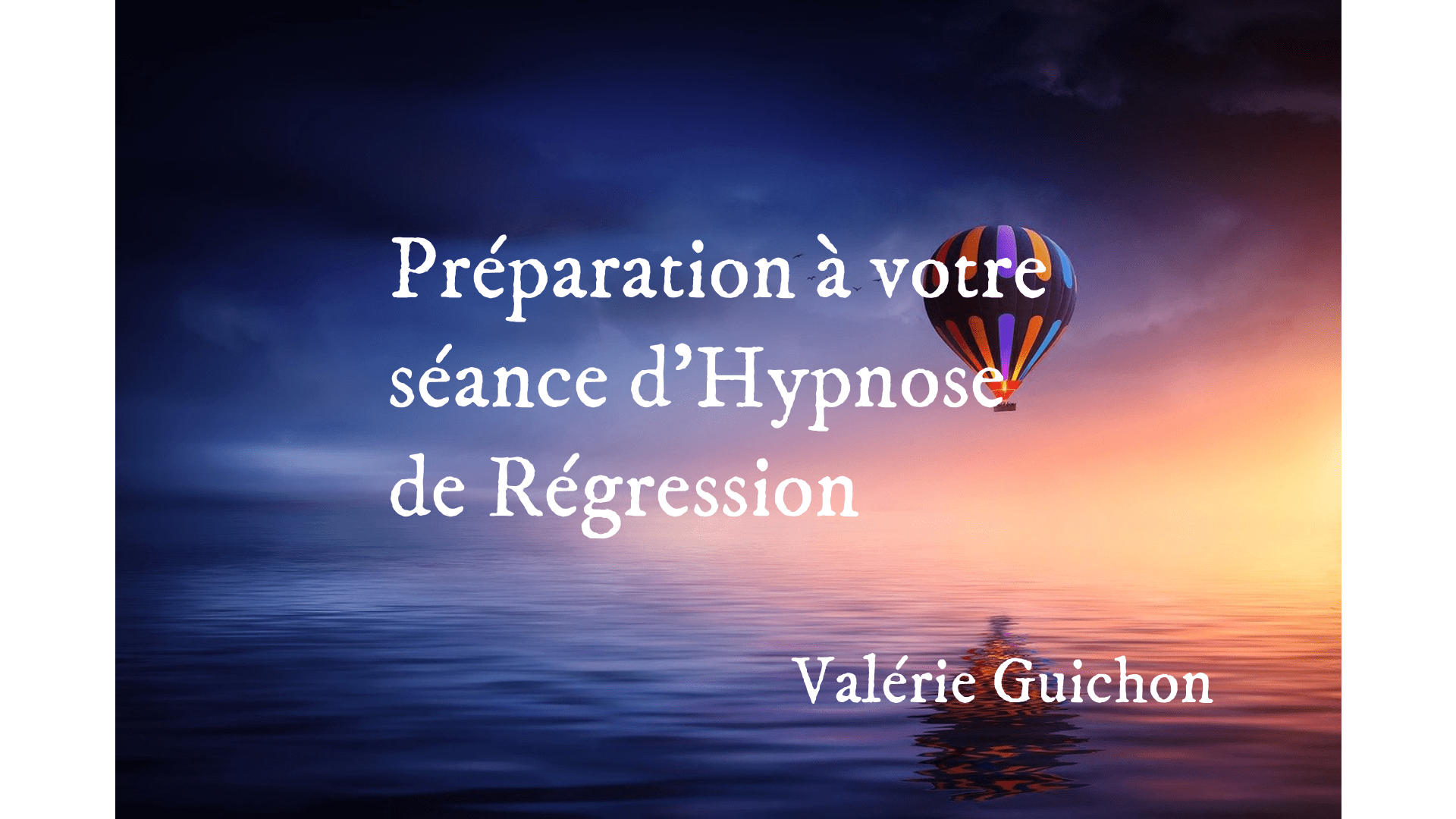 https://therapie-holistique-bretagne.com/wp-content/uploads/2022/09/preparation-hypnose-de-regression-valerie-guichon.png