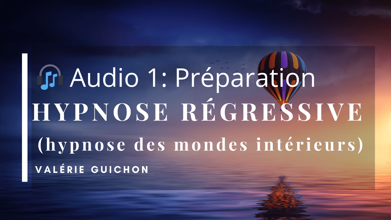 préparation hypnose régressive bretagne Finistère audio 1 hypnose des mondes intérieurs valerie guichon